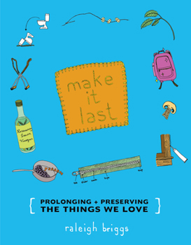 Paperback Make It Last: Sustainably and Affordably Preserving What We Love Book