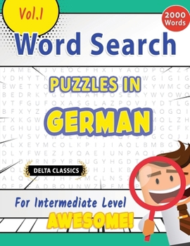 Word Search Puzzles in German for Intermediate Level - Awesome! Vol.1 - Delta Classics