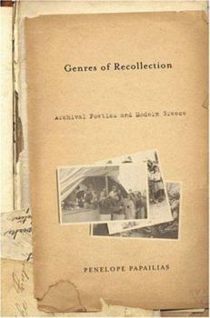 Genres of Recollection: Archival Poetics and Modern Greece - Book  of the Anthropology, History and the Critical Imagination