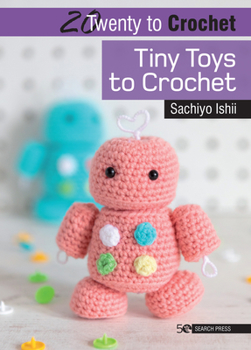 Paperback 20 to Crochet: Tiny Toys to Crochet Book