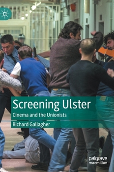 Hardcover Screening Ulster: Cinema and the Unionists Book
