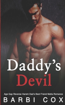Paperback Daddy's Devil: Age Gap Reverse Harem Dad's Best Friend Mafia Romance Book