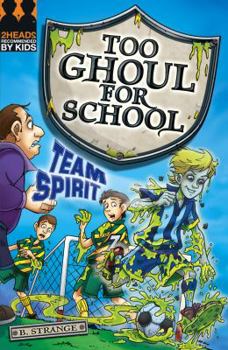 Team Spirit (Too Ghoul for School) - Book #9 of the Too Ghoul For School