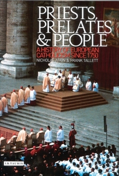 Paperback Priests, Prelates and People: A History of European Catholicism since 1750 Book
