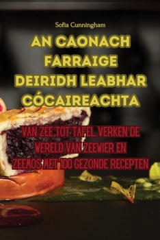 Paperback An Caonach Farraige Deiridh Leabhar Cócaireachta [Dutch] Book