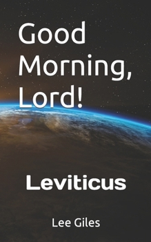Paperback Good Morning, Lord!: Leviticus Book