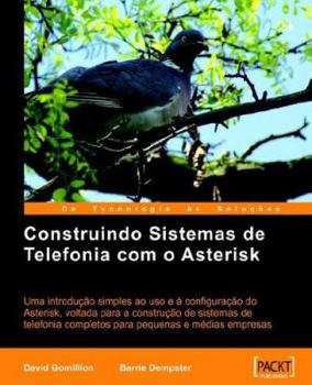 Paperback Construindo Sistemas de Telefonia Com O Asterisk [Portuguese] Book