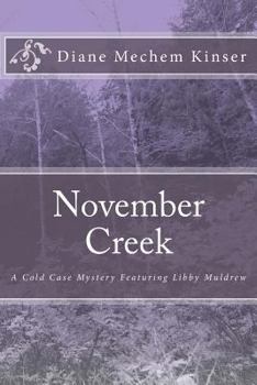Paperback November Creek: A Cold Case Mystery Featuring Libby Muldrew Book
