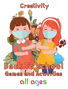 Paperback Creativity Back To School Games And Activities All ages: 8.5''x11''/back to school games Book