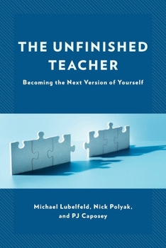 Paperback The Unfinished Teacher: Becoming the Next Version of Yourself Book