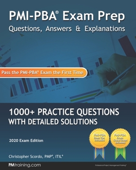 Paperback PMI-PBA Exam Prep Questions, Answers, and Explanations: 1000+ PMI-PBA Practice Questions with Detailed Solutions Book
