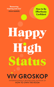 Hardcover Happy High Status: How to Be Effortlessly Confident Book