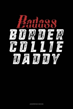 Paperback Badass Border Collie Daddy: Address Book