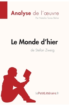 Paperback Le Monde d'hier de Stefan Zweig (Analyse de l'oeuvre): Analyse complète et résumé détaillé de l'oeuvre [French] Book