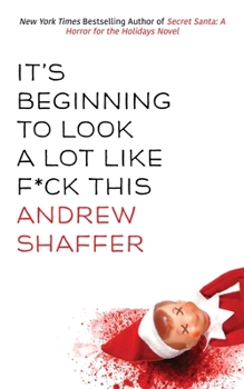 Paperback It's Beginning to Look a Lot Like F*ck This: A Humorous Holiday Anthology Book