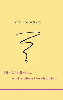 Hardcover Die Göttliche ... und andere Geschichten [German] Book