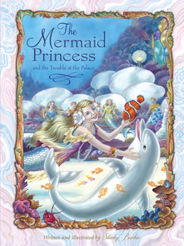 The Mermaid Princess and the Trouble at the Palace - Book #3 of the Mermaid Princess