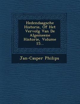 Paperback Hedendaagsche Historie, of Het Vervolg Van de Algemeene Historie, Volume 15... [Dutch] Book