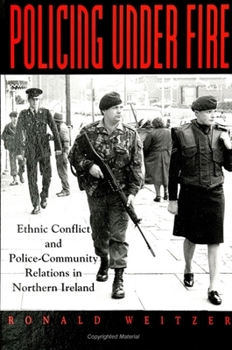 Paperback Policing Under Fire: Ethnic Conflict and Police-Community Relations in Northern Ireland Book