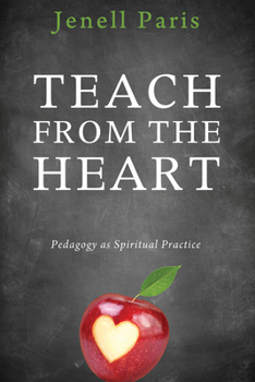 Paperback Teach from the Heart: Pedagogy as Spiritual Practice Book