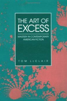 Paperback Art of Excess: Mastery in Contemporary American Fiction Book