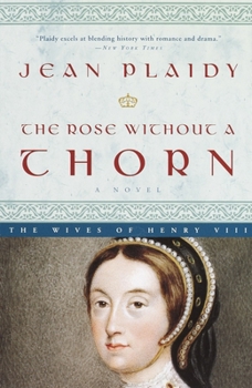 The Rose Without A Thorn - Book #11 of the Queens of England