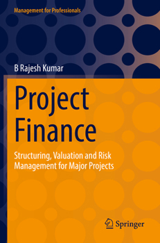 Paperback Project Finance: Structuring, Valuation and Risk Management for Major Projects Book