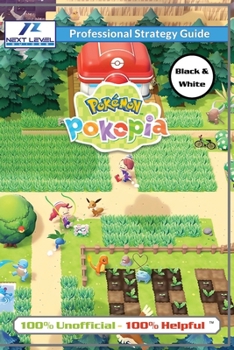 Paperback Pokemon Pokopia Strategy Guide Book (Black and White Budget-Friendly Edition): 100% Unofficial - 100% Helpful Walkthrough Book