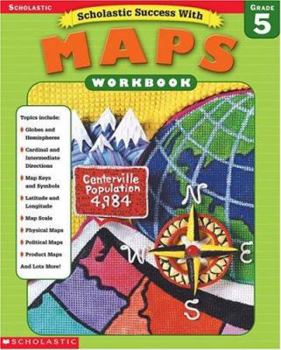 Paperback Scholastic Success With: Maps Workbook: Grade 5 Book
