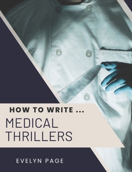 Paperback How To Write ... Medical Thrillers Book