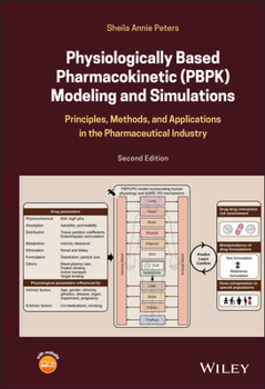 Hardcover Physiologically Based Pharmacokinetic (Pbpk) Modeling and Simulations: Principles, Methods, and Applications in the Pharmaceutical Industry Book