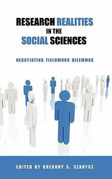 Hardcover Research Realities in the Social Sciences: Negotiating Fieldwork Dilemmas Book