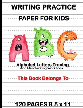 Paperback Writing Practice Paper for Kids: Alphabet Letters Tracing and Handwriting Workbook: Preschool Cursive Writing Activity Book - Learn to Write and Make Book