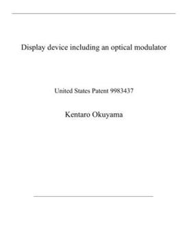 Paperback Display device including an optical modulator: United States Patent 9983437 Book