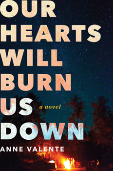Hardcover Our Hearts Will Burn Us Down Book