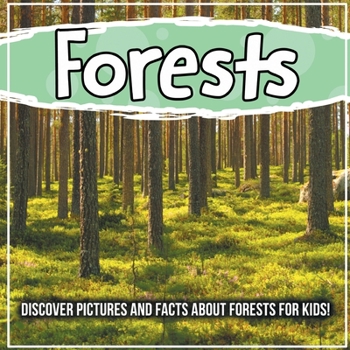 Paperback Forests: Discover Pictures and Facts About Forests For Kids! Book