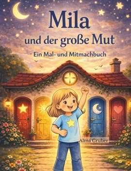 Paperback Mila und der große Mut: Ein Mal- und Mitmachbuch [German] Book