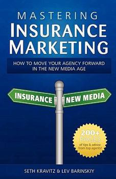 Paperback Mastering Insurance Marketing: Insurance Marketing Is Changing Dramatically Book