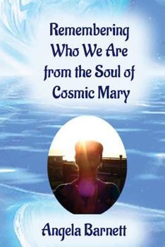 Paperback Remembering Who We Are from the Soul of Cosmic Mary Book