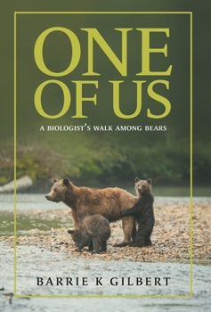 Hardcover One of Us: A Biologist's Walk Among Bears Book