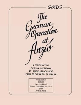 Paperback German Operation at Anzio: : A study of the German operations at Anzio Beachhead from 22 Jan 44 to 31 May 44 Book