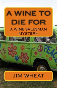 Paperback A Wine To Die For: A Wine Salesman Mystery Book