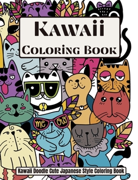 Paperback Kawaii Coloring book Kawaii Doodle Cute Japanese Style Coloring book: Cute Coloring book for adults, kids and tweens, for all ages- Easy coloring book