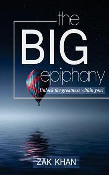 Paperback The Big Epiphany: Unlock The Greatness Within You Book