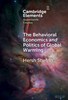 Hardcover The Behavioral Economics and Politics of Global Warming: Unsettling Behaviors Book