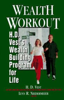 Hardcover Wealth Workout: H.D. Vest's Wealth-Building Program for Life Book