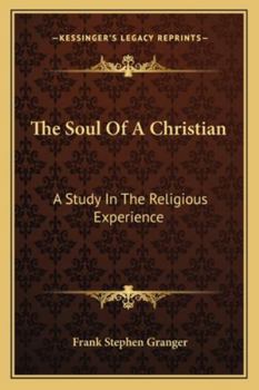 The Soul of a Christian; a Study in the Religious Experience;