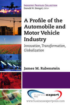 Paperback A Profile of the Automobile and Motor Vehicle Industry: Innovation, Transformation, Globalization Book