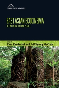 Hardcover East Asian Ecocinema: Between Nation and Planet Book