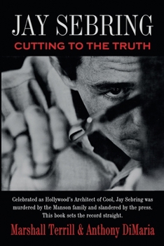 Jay Sebring : Cutting to the Truth